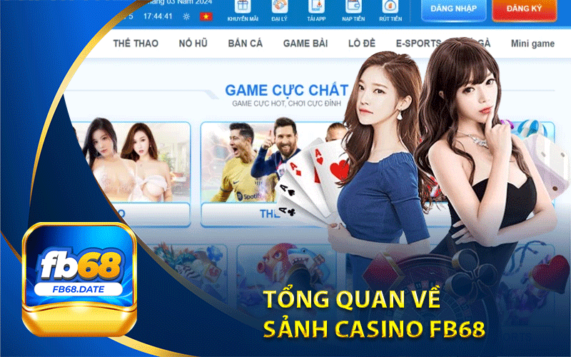 Tổng quan về sảnh Casino Fb68